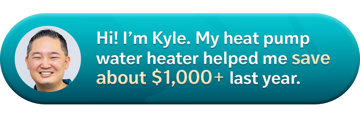Heat pump testimonial graphic - Lōkahi FCU employee, Kyle, saved about $1,000 last year due to his water heater.